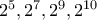 2^5,2^7,2^9,2^{10}