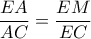 \dfrac {EA}{AC}=\dfrac {EM}{EC}