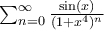 \sum_{n=0}^{\infty}\frac{\sin (x)}{(1+x^4)^n}