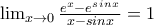 \lim_{x\rightarrow 0}\frac{e^x-e^s^i^n^x}{x-sinx}=1