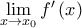 \underset{x\to {{x}_{0}}}{\mathop{\lim }}\,f^{\prime}\left( x \right)