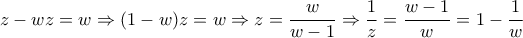 \displaystyle{z-wz=w\Rightarrow (1-w)z=w\Rightarrow z=\frac{w}{w-1}\Rightarrow \frac{1}{z}=\frac{w-1}{w}=1-\frac{1}{w}}