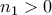 n_1>0