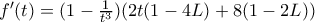f'(t)=(1-\frac{1}{t^3})(2t(1-4L)+8(1-2L))
