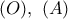 (O),\ (A)
