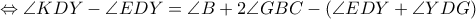 \Leftrightarrow \angle KDY-\angle EDY=\angle B+2\angle GBC-(\angle EDY+\angle YDG)
