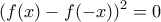 \displaystyle{(f(x)-f(-x))^2=0}