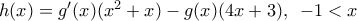 h(x)={g}'(x)({{x}^{2}}+x)-g(x)(4x+3),\,\,\,-1<x