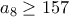 a_8\geq 157