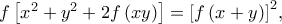 f\left[{{x^{2}}+{y^{2}}+2f\left({xy}\right)}\right] ={\left[{f\left({x+y}\right)}\right]^{2}},