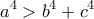 \displaystyle {a^4} > {b^4} + {c^4} \displaystyle {a^4} > {b^4} + {c^4}