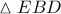 \displaystyle{ 
\vartriangle EBD 
}