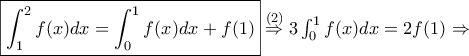 \boxed{\int_{1}^2f(x)dx=\int_{0}^1 f(x)dx +f(1)}\stackrel{(2)}\Rightarrow 3\int_{0}^1f(x)dx=2f(1)\Rightarrow \boxed{\int_{1}^2f(x)dx=\int_{0}^1 f(x)dx +f(1)}\stackrel{(2)}\Rightarrow 3\int_{0}^1f(x)dx=2f(1)\Rightarrow