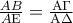 \frac{{AB}}{{A{\rm E}}} = \frac{{{\rm A}\Gamma }}{{{\rm A}\Delta }}