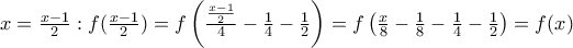 x=\frac{x-1}{2}:f(\frac{x-1}{2})=f\left( \frac{\frac{x-1}{2}}{4}-\frac{1}{4}-\frac{1}{2} \right)=f\left( \frac{x}{8}-\frac{1}{8}-\frac{1}{4}-\frac{1}{2} \right)=f(x)