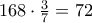 168 \cdot \frac {3}{7}=72