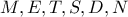 M,E,T,S,D,N