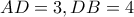  AD=3 , DB=4