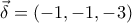 \vec{\delta}=(-1,-1,-3)