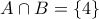 A \cap B = \left\{ 4 \right\}