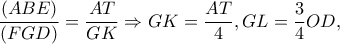 \dfrac{(ABE)}{(FGD)}=\dfrac{AT}{GK}\Rightarrow GK=\dfrac{AT}{4},GL=\dfrac{3}{4}OD,