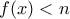 f(x)< n