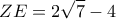 \displaystyle{ZE=2\sqrt {7} -4}