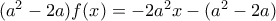 (a^2-2a)f(x)=-2a^2x-(a^2-2a)