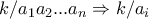 k/a_{1}a_{2}...a_{n}\Rightarrow k/a_{i}