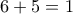 6+5=1
