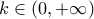 k\in(0,+\infty)