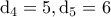 \rm d_4=5,d_5=6