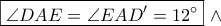 \boxed{\angle DAE=\angle EAD'=12&deg;} \ \wedge