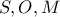 S,O,M