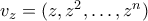 v_z = (z,z^2,\ldots,z^{n})^&Tau;