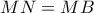 MN = MB