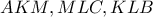 AKM, MLC, KLB