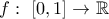 f:\ [0,1]\rightarrow \mathbb{R}