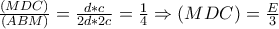 \frac{(MDC)}{(ABM)}=\frac{d*c}{2d*2c}=\frac{1}{4}\Rightarrow (MDC)=\frac{E}{3}