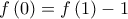 \displaystyle f\left(0 \right)=f\left(1 \right)-1