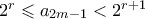 2^r \leqslant a_{2m-1} < 2^{r+1}