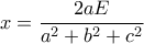 \displaystyle x = \frac{{2aE}}{{{a^2} + {b^2} + {c^2}}}
