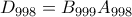 D_{998}=B_{999}A_{998}