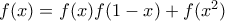f(x)=f(x)f(1-x)+f(x^2)
