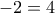 -2=4