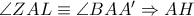 \angle ZAL\equiv \angle BA{A}'\Rightarrow AH \angle ZAL\equiv \angle BA{A}'\Rightarrow AH