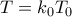 T=k_0T_0