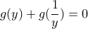 g(y)+g(\dfrac{1}{y})=0