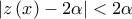 \left| {z\left( x \right) - 2\alpha } \right| < 2\alpha \left| {z\left( x \right) - 2\alpha } \right| < 2\alpha