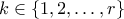 k \in \{1,2,\ldots,r\}